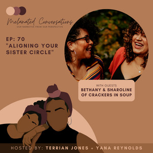 Ep. 70: Aligning Your Sister Circle with Bethany & Sharoline