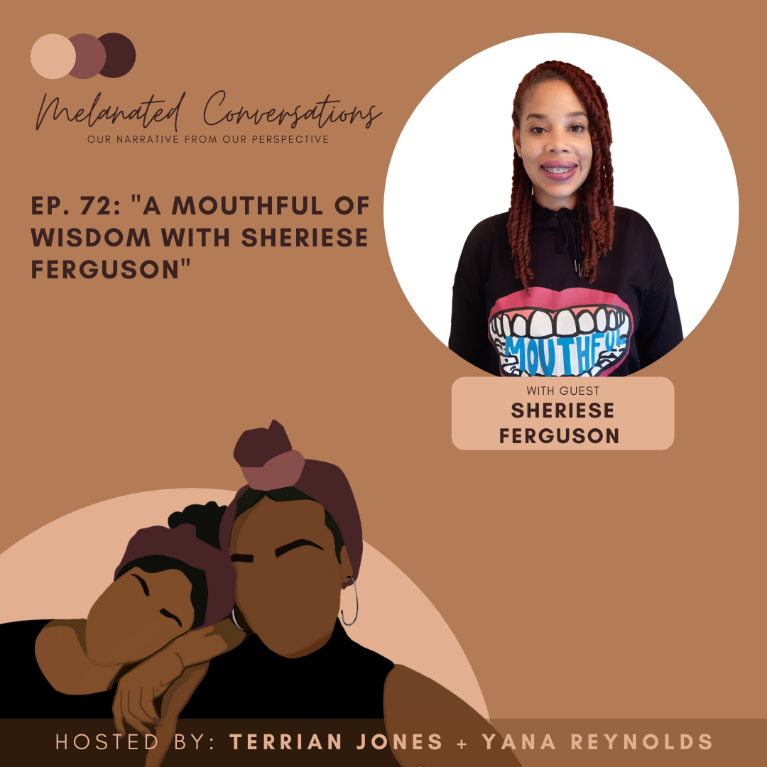  Ep. 72: A Mouthful of Wisdom with Sheriese Ferguson 