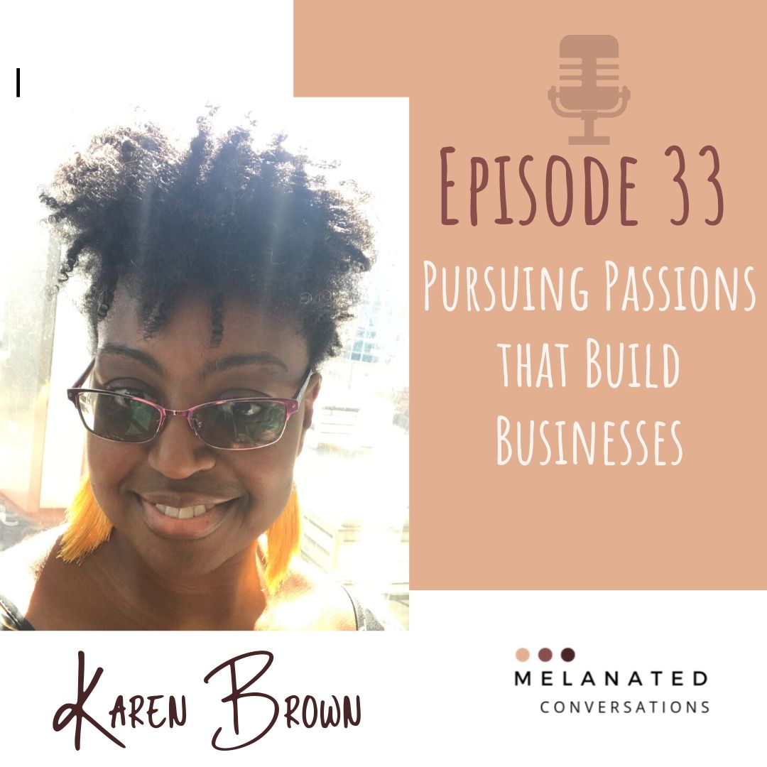 Episode 33: Pursuing Passions that Build Businesses: A Conversation with Karen Brown