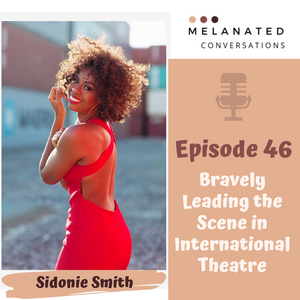 Episode 46: Bravely Leading the Scene in International Theatre: A Conversation with Sidonie Smith