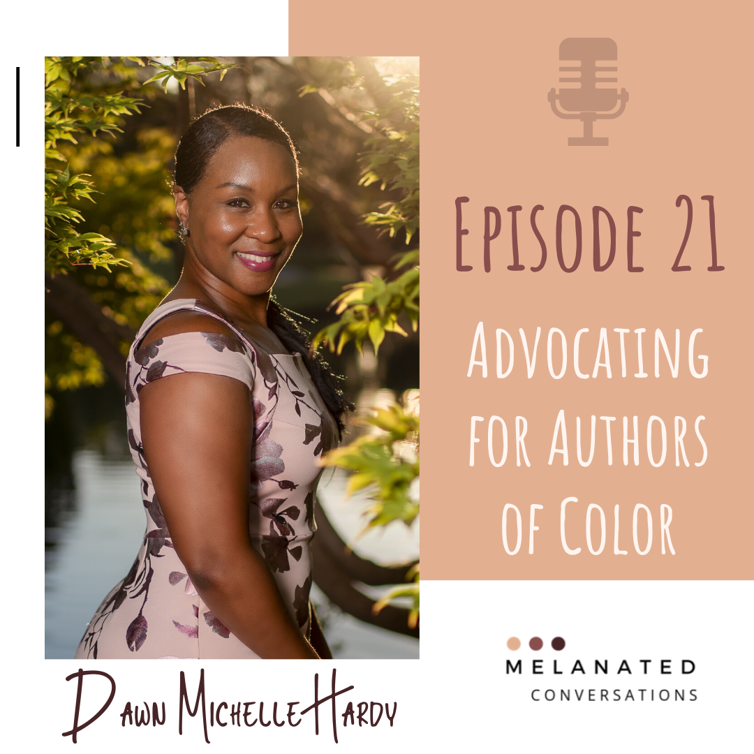Episode 21: Advocating for Authors of Color: A Conversation with the Literary Lobbyist -- Dawn Michelle Hardy