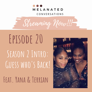 Episode 20: Guess Who’s Back! feat. Terrian & Yana
