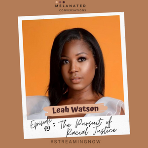 Episode 49: The Pursuit of Racial Justice: A Conversation with Leah Watson