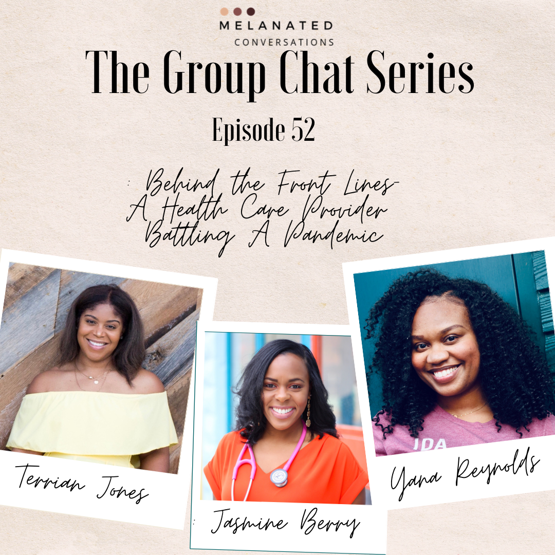 Episode 52: The Group Chat Series: Behind the Front lines - A Healthcare Provider Battling a Pandemic with Jasmine Berry