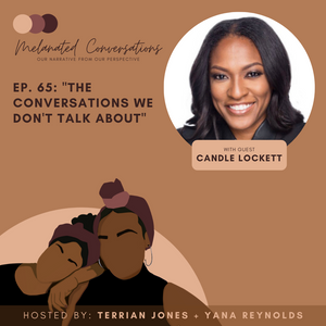 Ep. 65: The Conversations We Don't Talk About with Candle Lockett