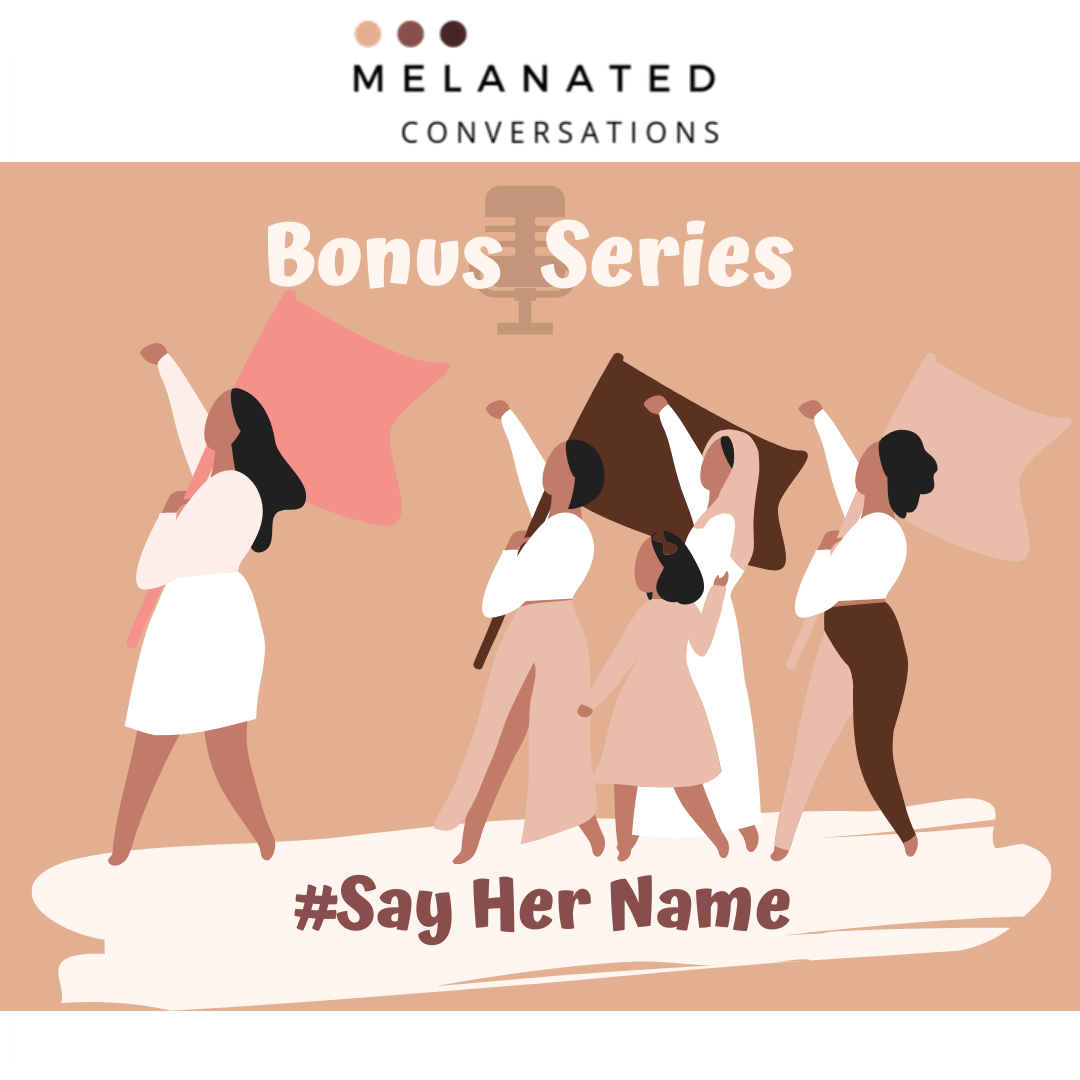 Bonus Episode: Say Her Name Series Part 2- Miriam Carey, Darnisha Harris and Malissa Williams
