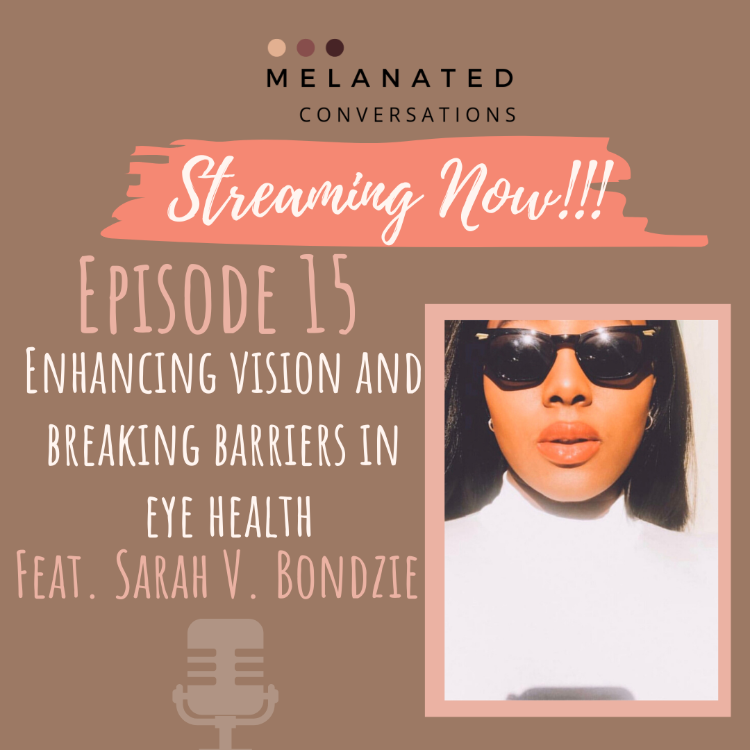 Episode 15: Enhancing vision and breaking barriers in eye health with Bonne Vue Eye Vitamin Creator Sarah Bondzie