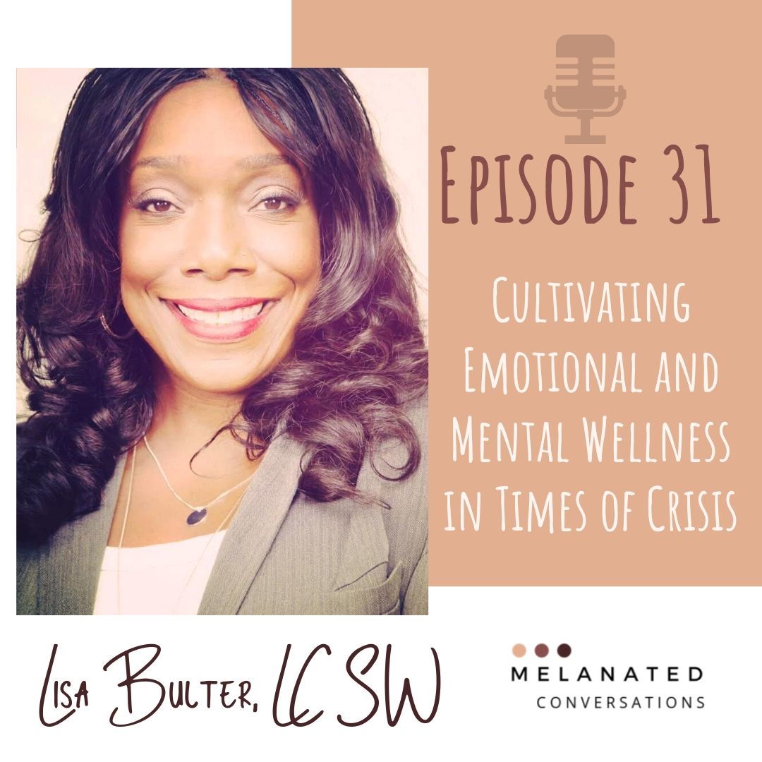 Episode 31: Cultivating Emotional and Mental Wellness in Times of Crisis: A Conversation with  Lisa Butler, LCSW