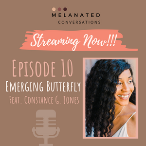 Episode 10: Emerging Butterfly: Surviving the heartbreak of infertility, depression, and bad relationships ft. Constance G. Jones